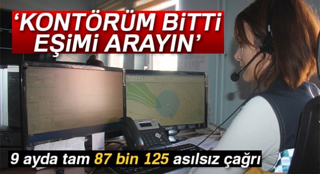  Kontörüm bitti, eşimi arayın  diyen bile var