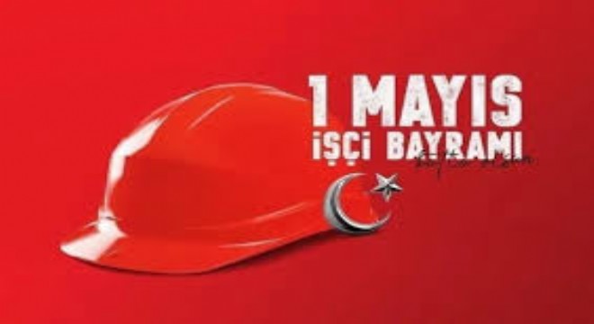 Devlet Yetkililerinden 1 Mayıs Emek ve Dayanışma Günü Mesajları