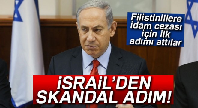 İsrail’den skandal adım!