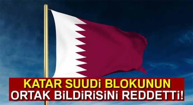 Katar Suudi Blokunun ortak bildirisini reddetti