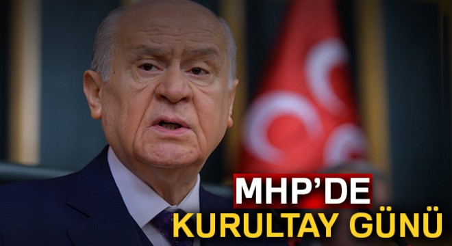 MHP’de kurultay günü