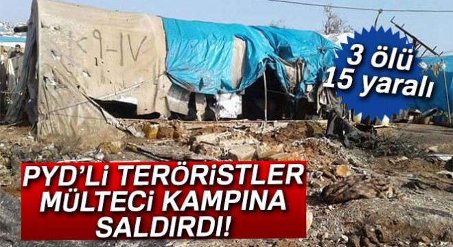 PYD’li teröristler mülteci kampına saldırdı! 3 mülteci hayatını kaybetti