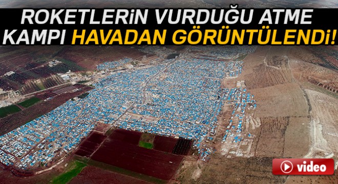 Roketlerin vurduğu Atme kampı havadan görüntülendi