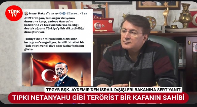 TPGYB Bşk. İbrahim Aydemir’den İsrail Dışişleri Bakanı’na Sert Tepki